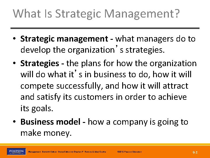 What Is Strategic Management? • Strategic management - what managers do to develop the