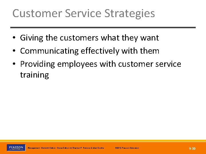 Customer Service Strategies • Giving the customers what they want • Communicating effectively with