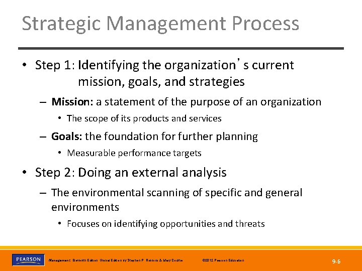 Strategic Management Process • Step 1: Identifying the organization’s current mission, goals, and strategies