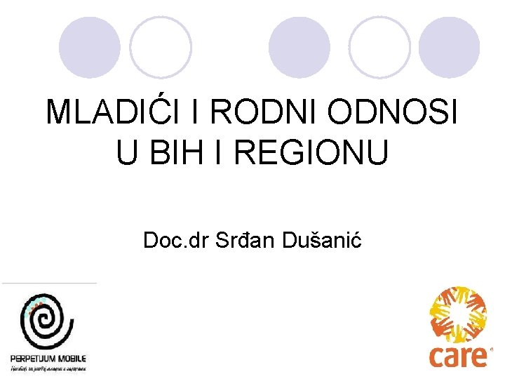 MLADIĆI I RODNI ODNOSI U BIH I REGIONU Doc. dr Srđan Dušanić 