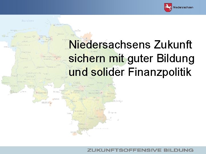 Niedersachsens Zukunft sichern mit guter Bildung und solider Finanzpolitik 