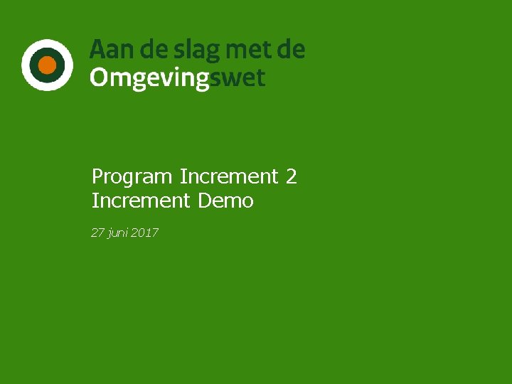 Program Increment 2 Increment Demo 27 juni 2017 