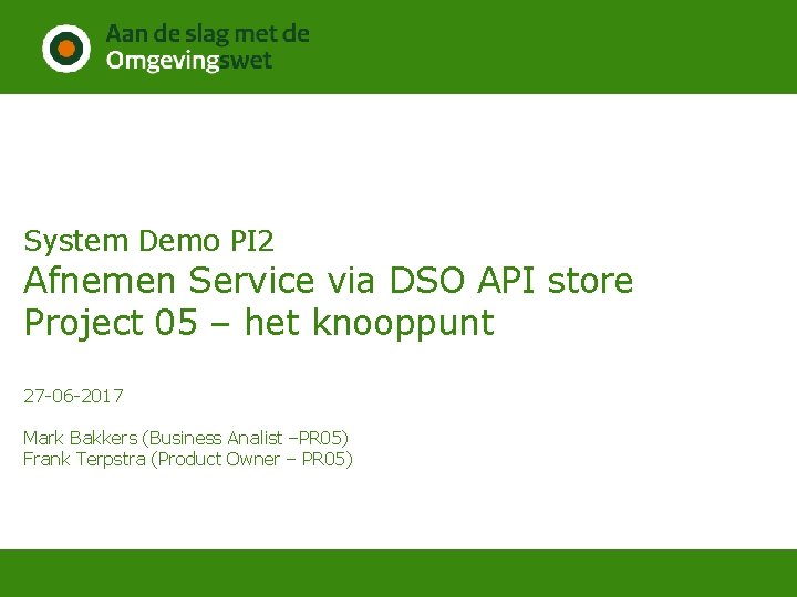 System Demo PI 2 Afnemen Service via DSO API store Project 05 – het