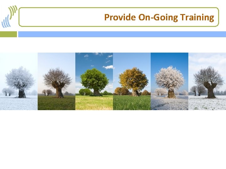Provide On-Going Training 
