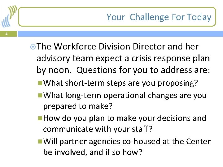 Your Challenge For Today 4 The Workforce Division Director and her advisory team expect