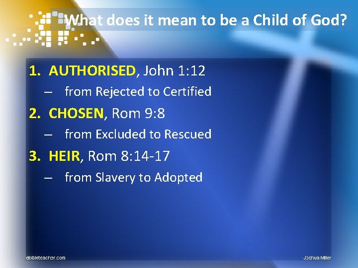 What does it mean to be a Child of God? 1. AUTHORISED, John 1: