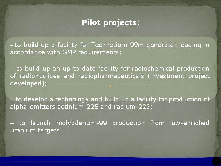 Pilot projects: to build up a facility for Technetium-99 m generator loading in accordance