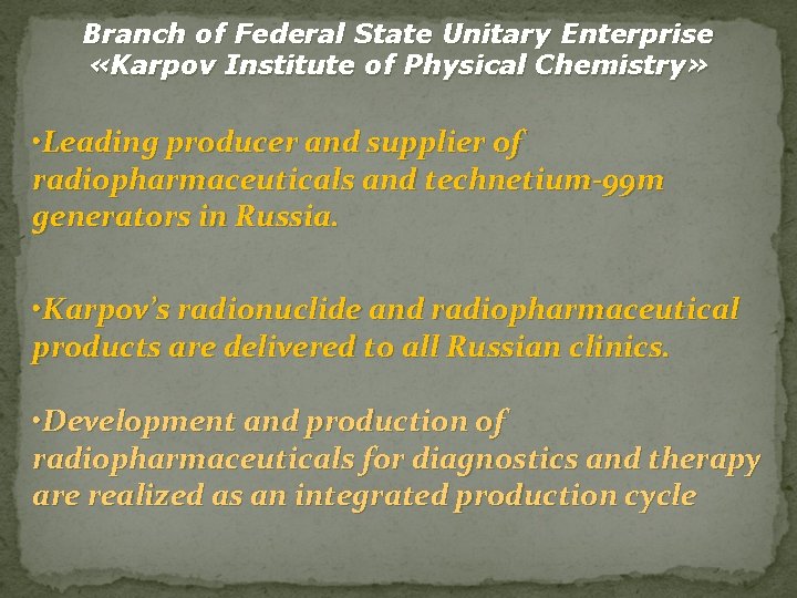 Branch of Federal State Unitary Enterprise «Karpov Institute of Physical Chemistry» • Leading producer