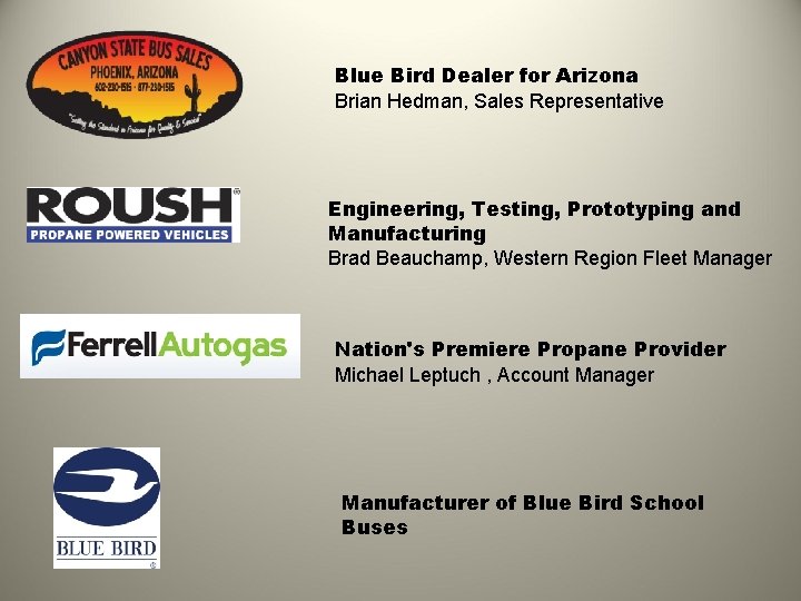 Blue Bird Dealer for Arizona Brian Hedman, Sales Representative Engineering, Testing, Prototyping and Manufacturing