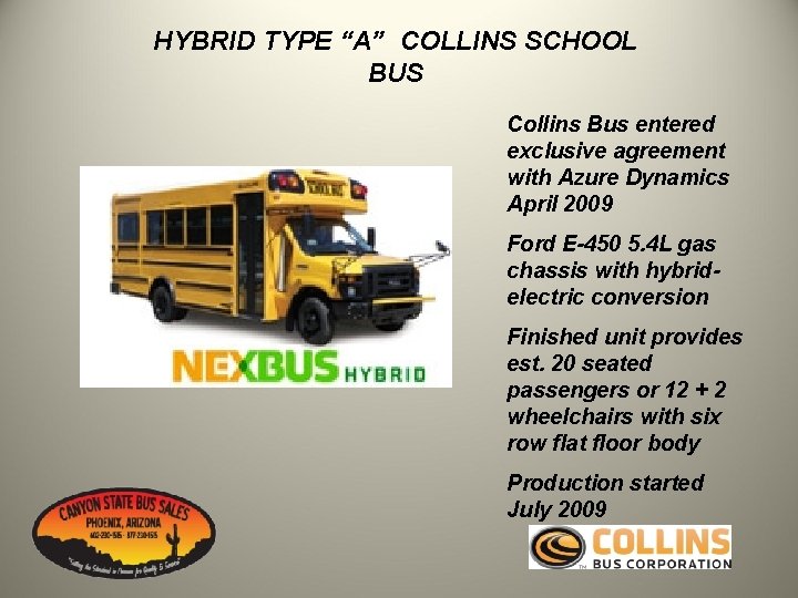 HYBRID TYPE “A” COLLINS SCHOOL BUS Collins Bus entered exclusive agreement with Azure Dynamics