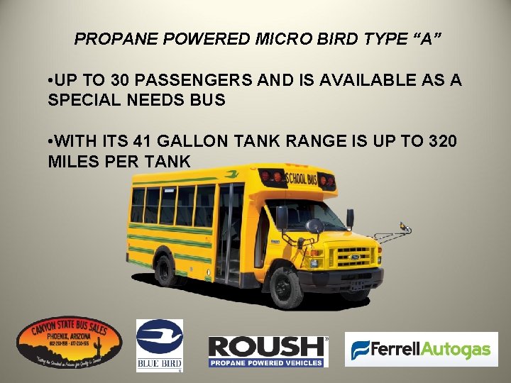 PROPANE POWERED MICRO BIRD TYPE “A” • UP TO 30 PASSENGERS AND IS AVAILABLE