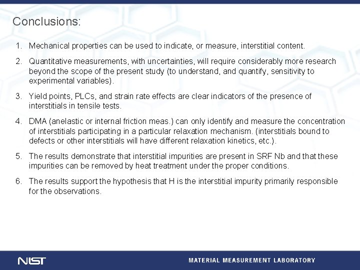 Conclusions: 1. Mechanical properties can be used to indicate, or measure, interstitial content. 2.