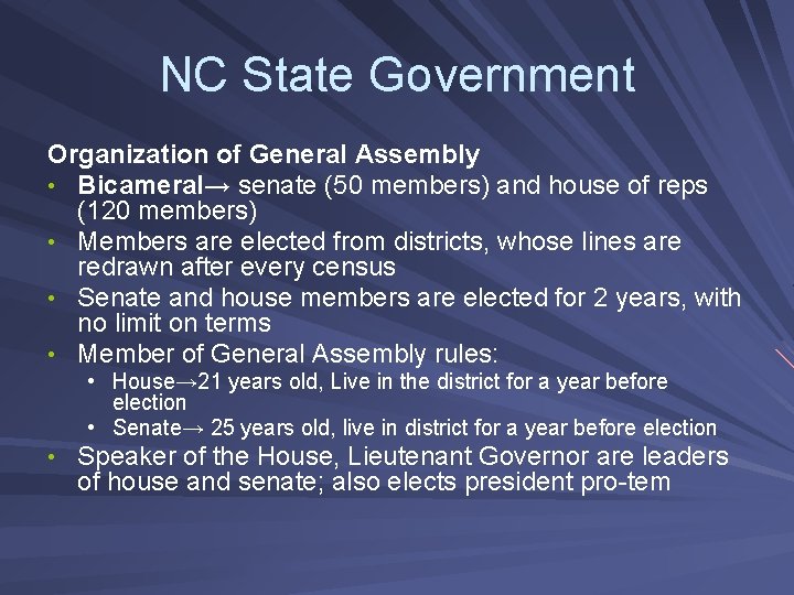 NC State Government Organization of General Assembly • Bicameral→ senate (50 members) and house