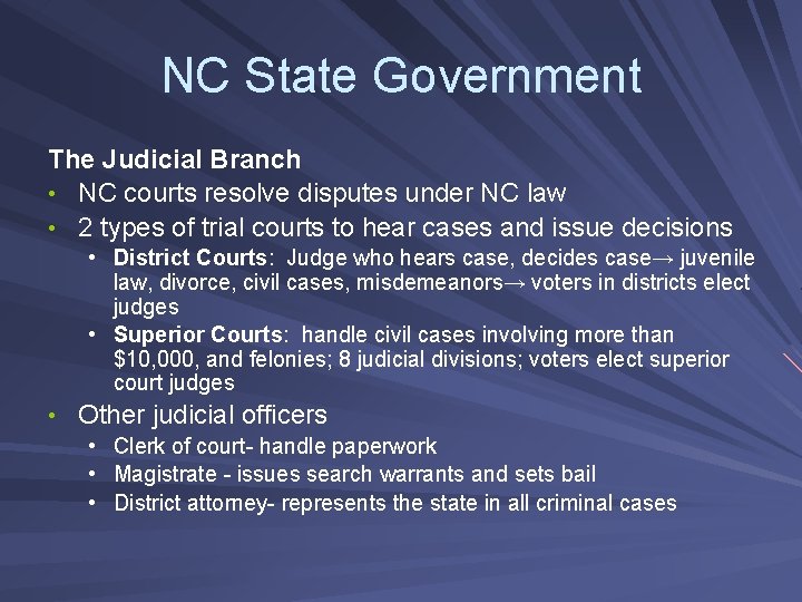 NC State Government The Judicial Branch • NC courts resolve disputes under NC law