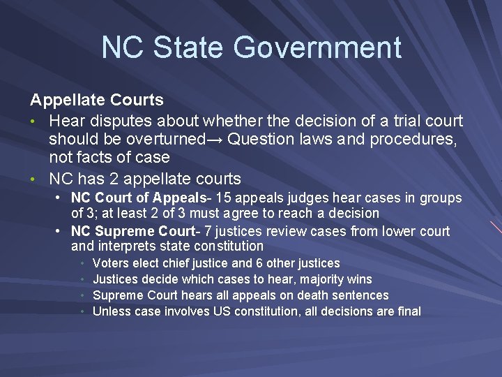 NC State Government Appellate Courts • Hear disputes about whether the decision of a