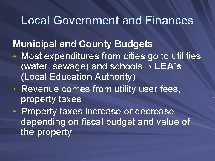 Local Government and Finances Municipal and County Budgets • Most expenditures from cities go