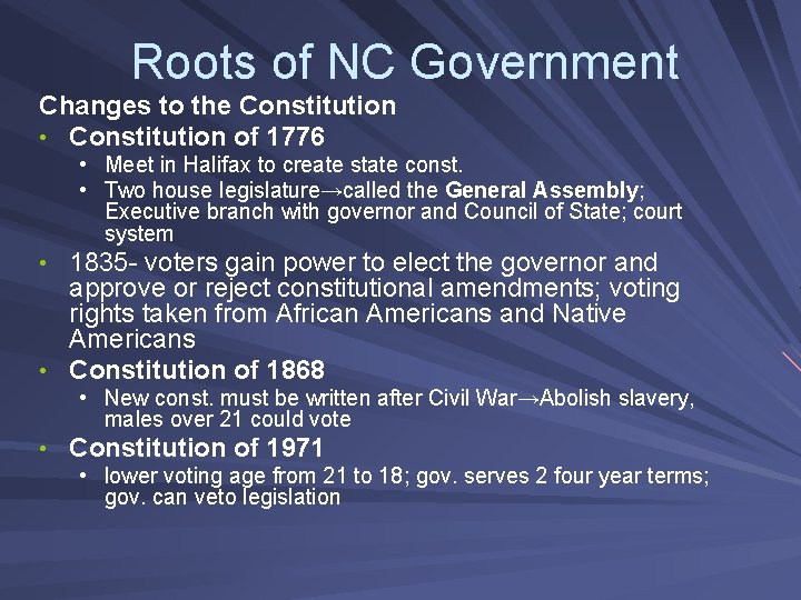 Roots of NC Government Changes to the Constitution • Constitution of 1776 • Meet