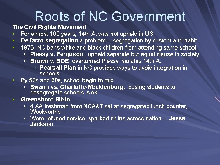 Roots of NC Government The Civil Rights Movement • For almost 100 years, 14