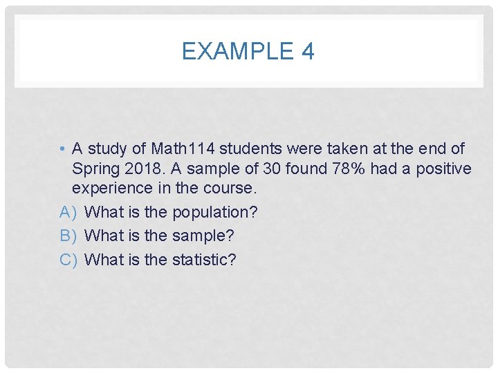 EXAMPLE 4 • A study of Math 114 students were taken at the end