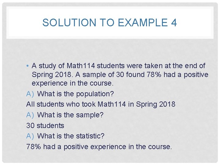 SOLUTION TO EXAMPLE 4 • A study of Math 114 students were taken at