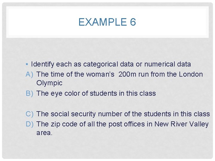 EXAMPLE 6 • Identify each as categorical data or numerical data A) The time