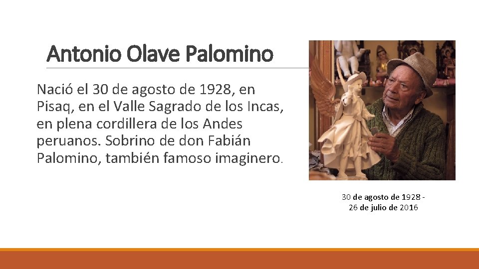 Antonio Olave Palomino Nació el 30 de agosto de 1928, en Pisaq, en el