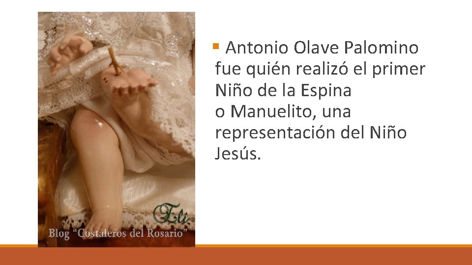 § Antonio Olave Palomino fue quién realizó el primer Niño de la Espina o