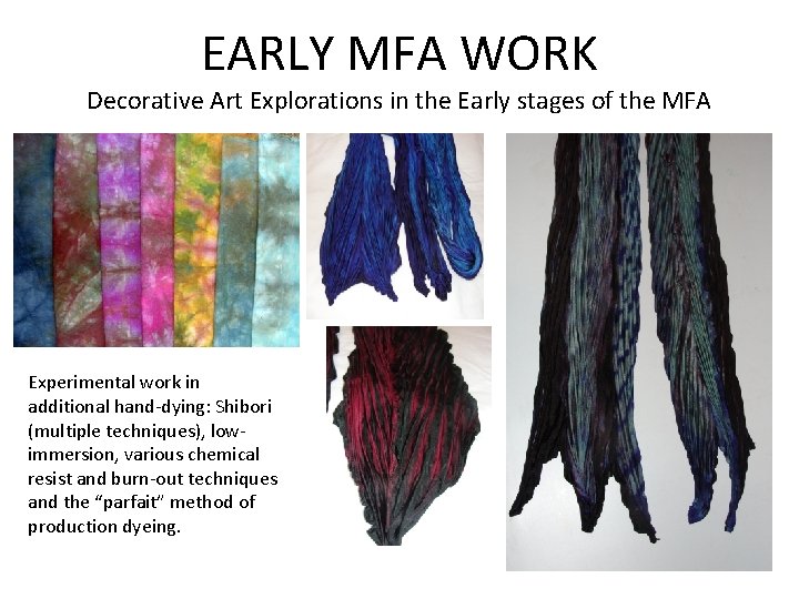 EARLY MFA WORK Decorative Art Explorations in the Early stages of the MFA Experimental