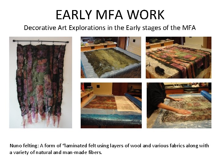 EARLY MFA WORK Decorative Art Explorations in the Early stages of the MFA Nuno