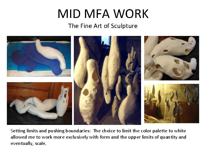 MID MFA WORK The Fine Art of Sculpture Setting limits and pushing boundaries: The