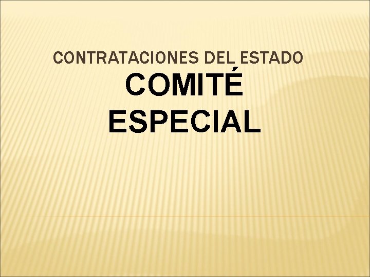 CONTRATACIONES DEL ESTADO COMITÉ ESPECIAL 