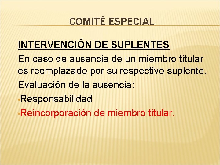 COMITÉ ESPECIAL INTERVENCIÓN DE SUPLENTES En caso de ausencia de un miembro titular es