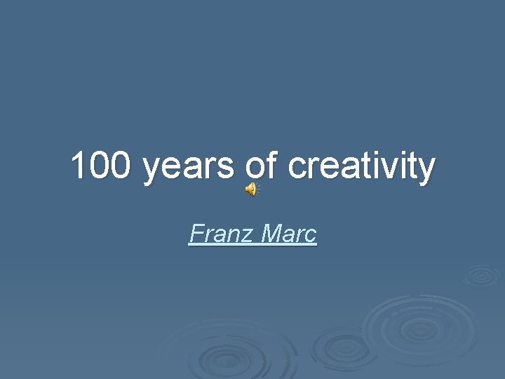 100 years of creativity Franz Marc 