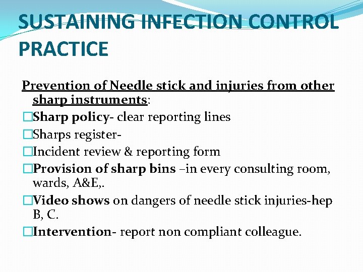 SUSTAINING INFECTION CONTROL PRACTICE Prevention of Needle stick and injuries from other sharp instruments: