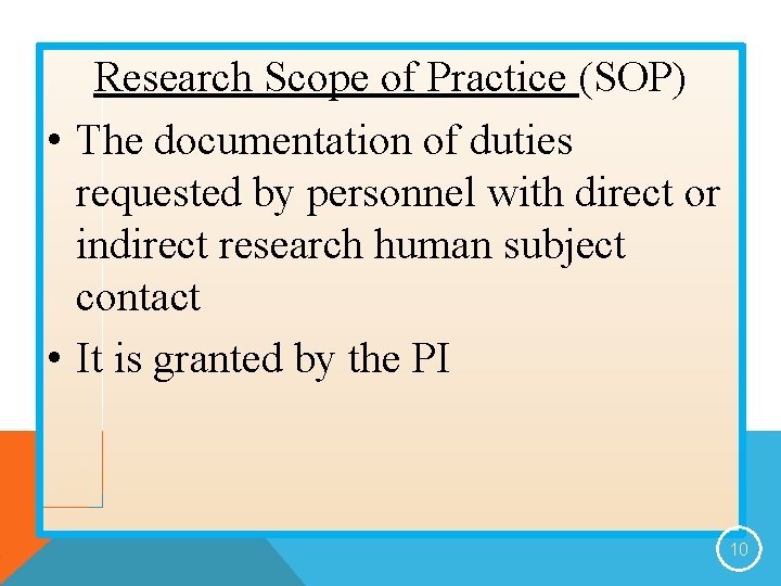 Research Scope of Practice (SOP) • The documentation of duties requested by personnel with