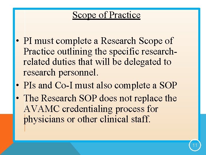 Scope of Practice • PI must complete a Research Scope of Practice outlining the