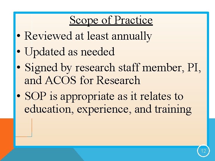  • • Scope of Practice Reviewed at least annually Updated as needed Signed