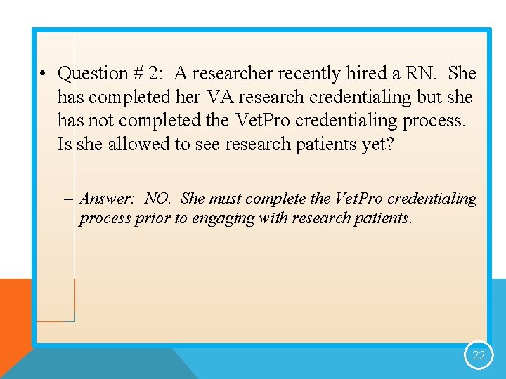  • Question # 2: A researcher recently hired a RN. She has completed