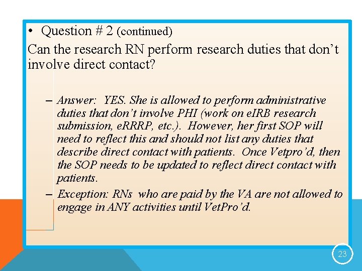  • Question # 2 (continued) Can the research RN perform research duties that