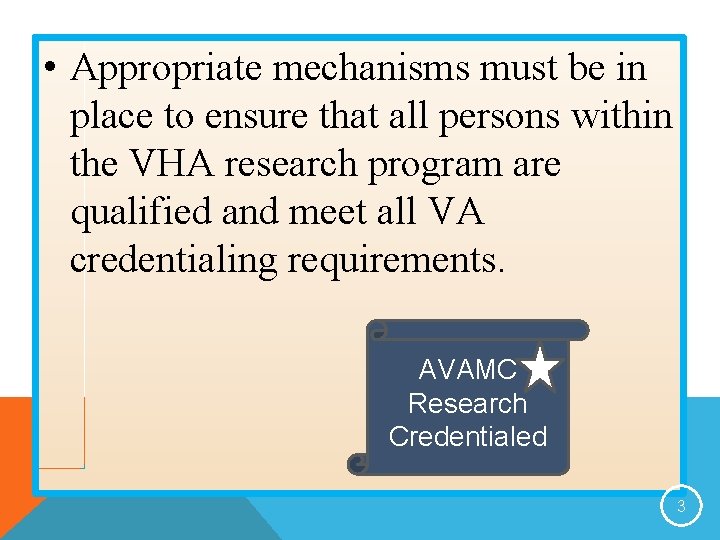  • Appropriate mechanisms must be in place to ensure that all persons within