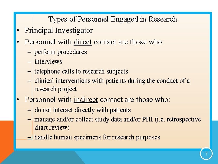 Types of Personnel Engaged in Research • Principal Investigator • Personnel with direct contact