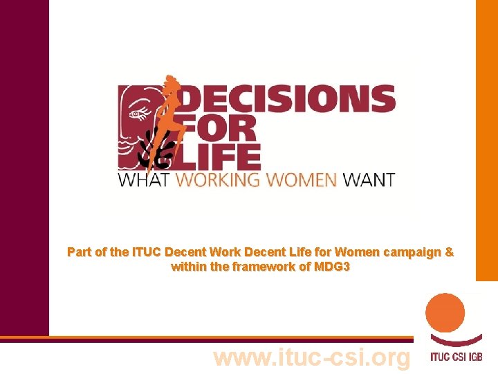 Em Part of the ITUC Decent Work Decent Life for Women campaign & within