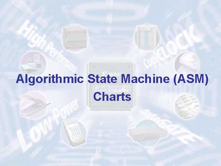 Algorithmic State Machine (ASM) Charts 21 