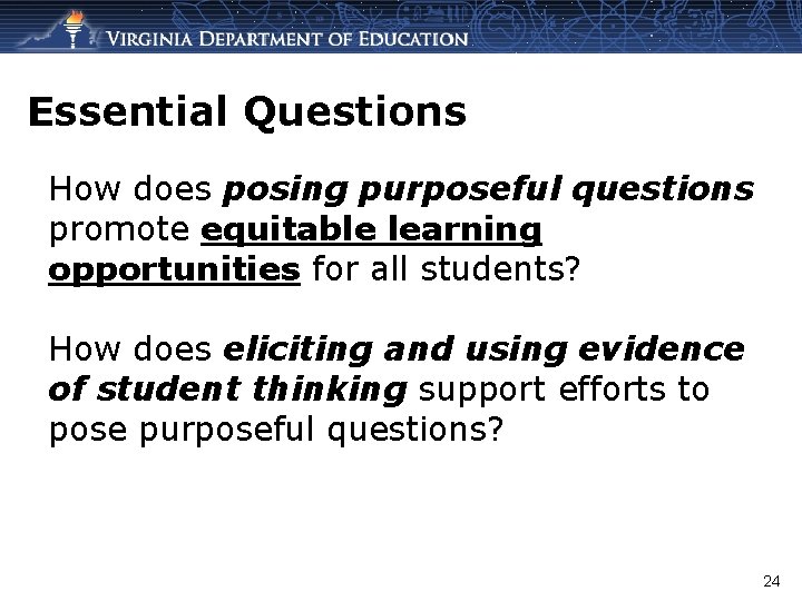 Essential Questions How does posing purposeful questions promote equitable learning opportunities for all students?