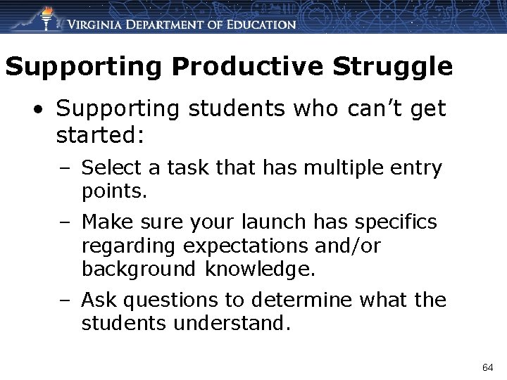 Supporting Productive Struggle • Supporting students who can’t get started: – Select a task