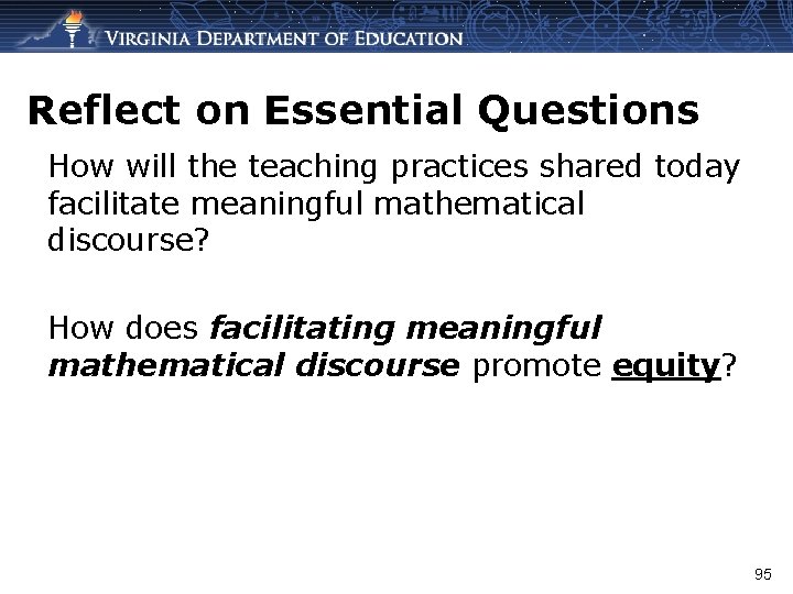 Reflect on Essential Questions How will the teaching practices shared today facilitate meaningful mathematical