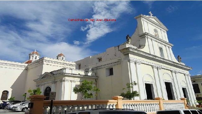 Cathédrale de San Juan Bautista 