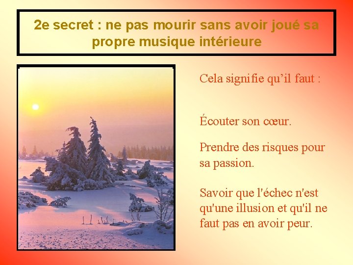 2 e secret : ne pas mourir sans avoir joué sa propre musique intérieure