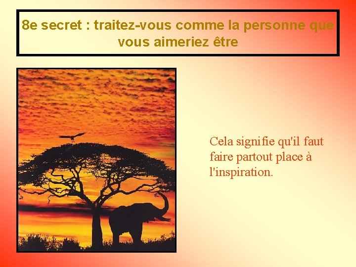 8 e secret : traitez-vous comme la personne que vous aimeriez être Cela signifie