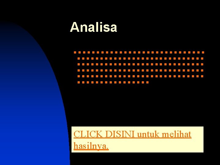 Analisa . . . . . . . . . . CLICK DISINI untuk